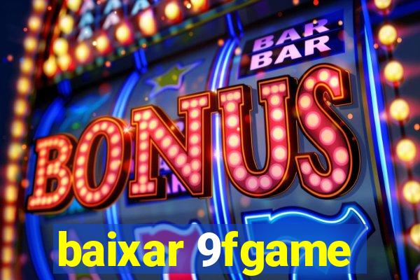 baixar 9fgame