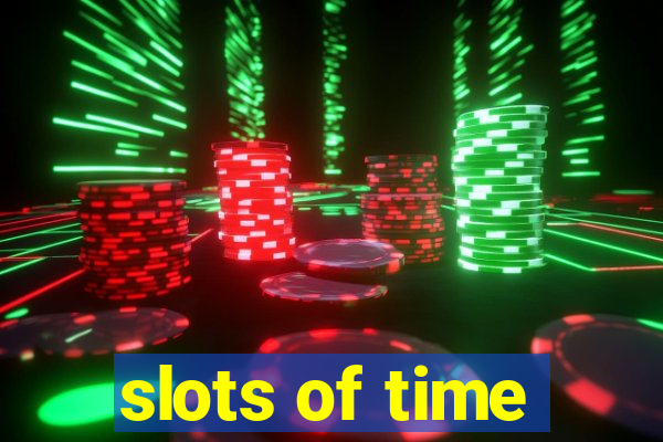 slots of time