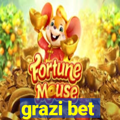 grazi bet