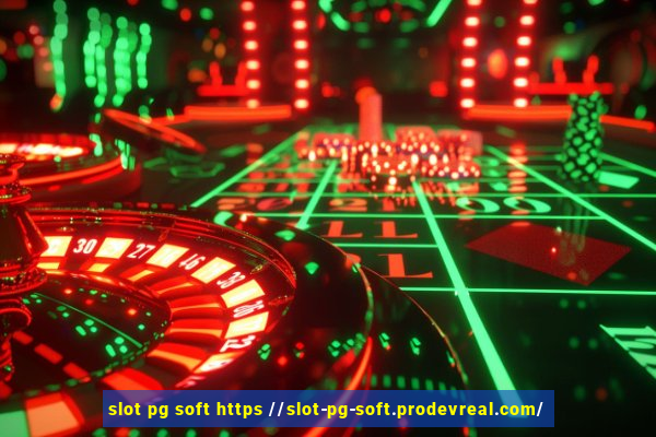 slot pg soft https //slot-pg-soft.prodevreal.com/