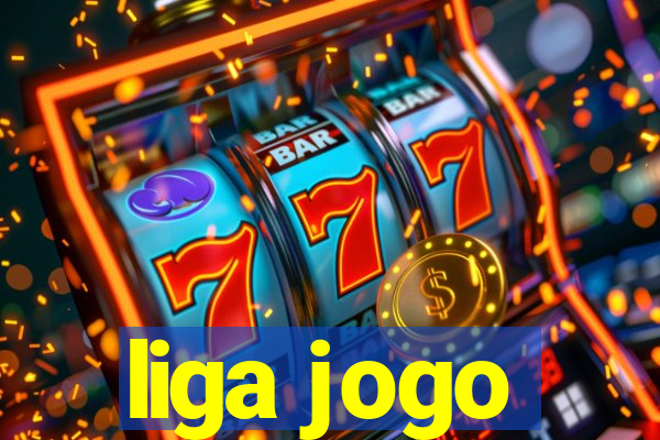 liga jogo