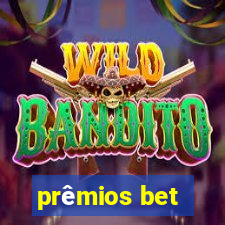 prêmios bet