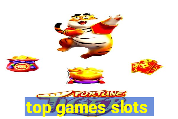 top games slots