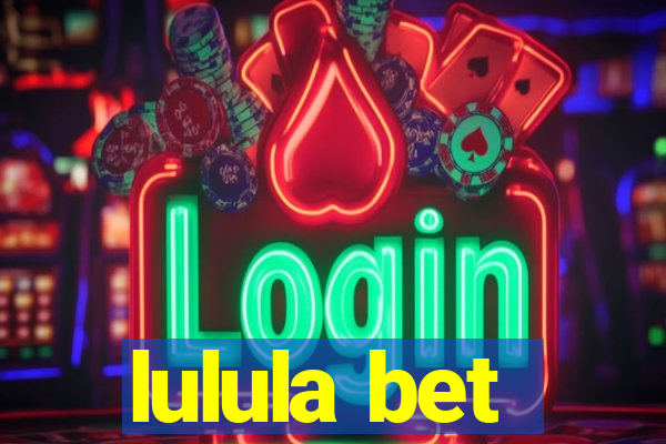 lulula bet