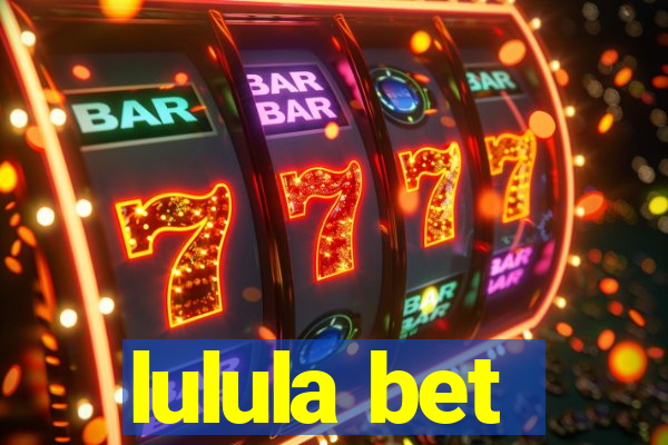 lulula bet