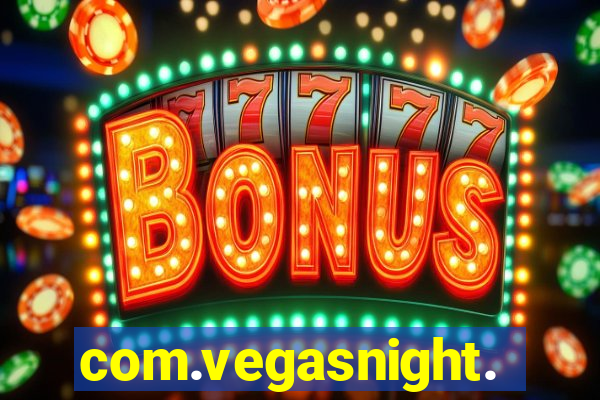 com.vegasnight.slotscasino