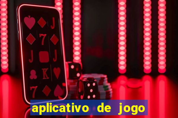 aplicativo de jogo pra ganhar dinheiro