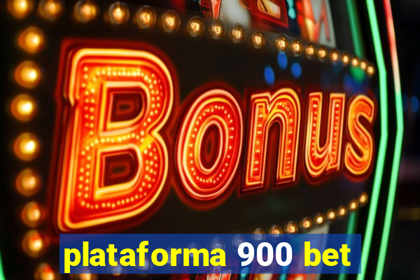 plataforma 900 bet