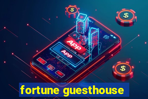 fortune guesthouse