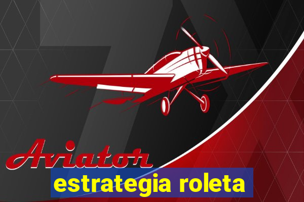 estrategia roleta