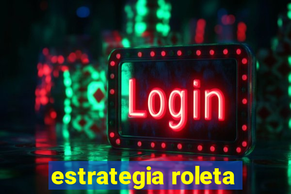 estrategia roleta