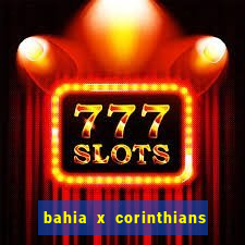 bahia x corinthians onde assistir