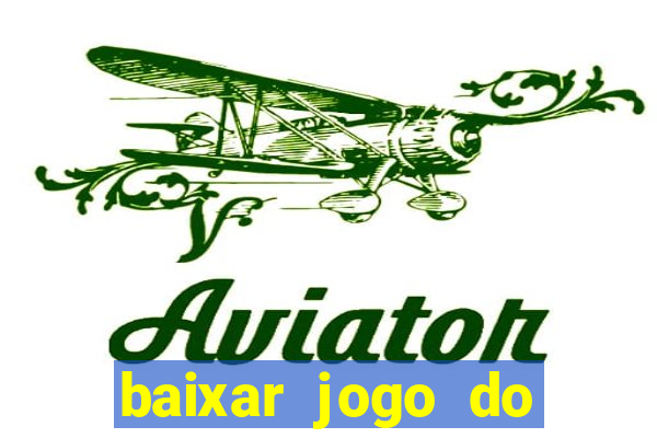 baixar jogo do tigrinho 777