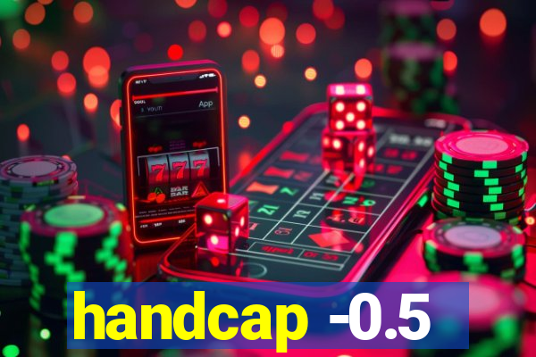 handcap -0.5