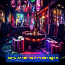 beta count so has changed