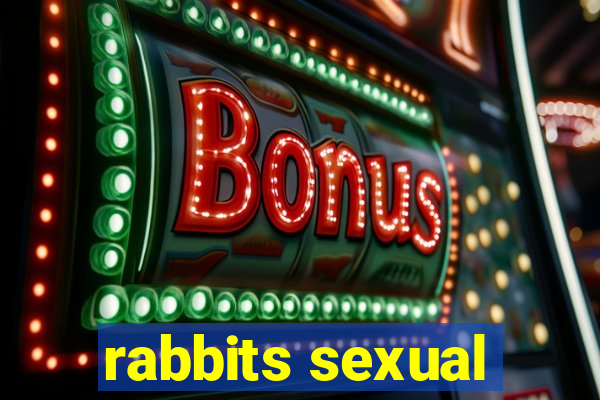 rabbits sexual