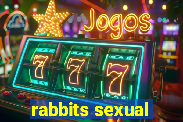 rabbits sexual