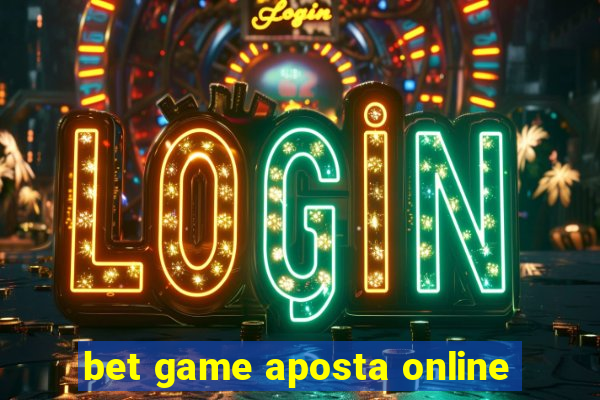 bet game aposta online