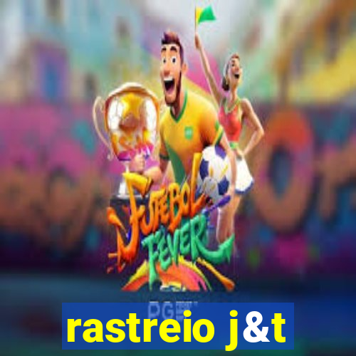 rastreio j&t