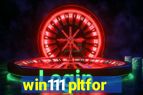 win111 pltfor