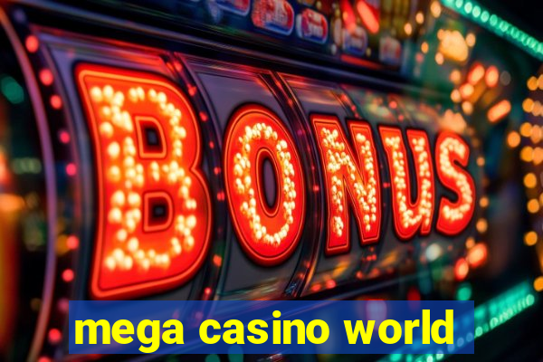 mega casino world