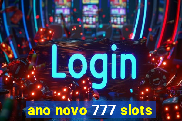 ano novo 777 slots