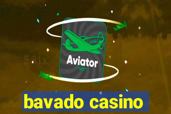 bavado casino