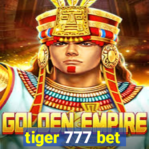 tiger 777 bet