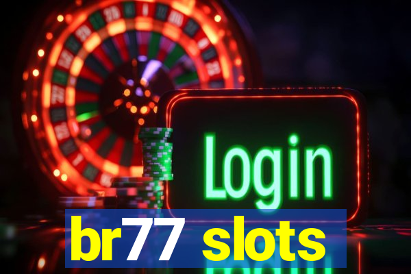 br77 slots