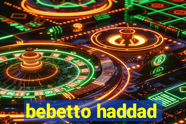 bebetto haddad