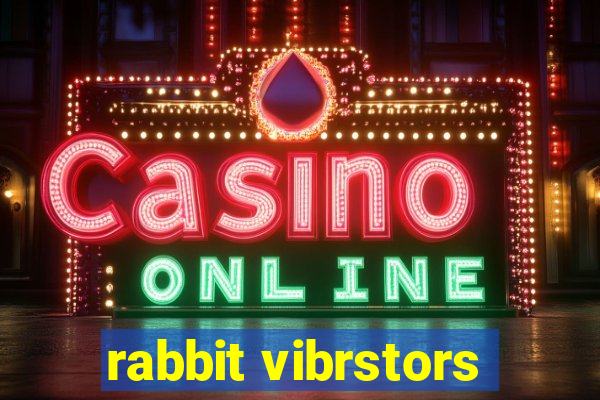 rabbit vibrstors