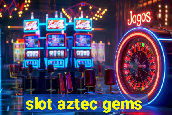 slot aztec gems