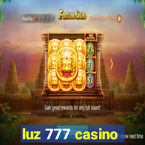 luz 777 casino