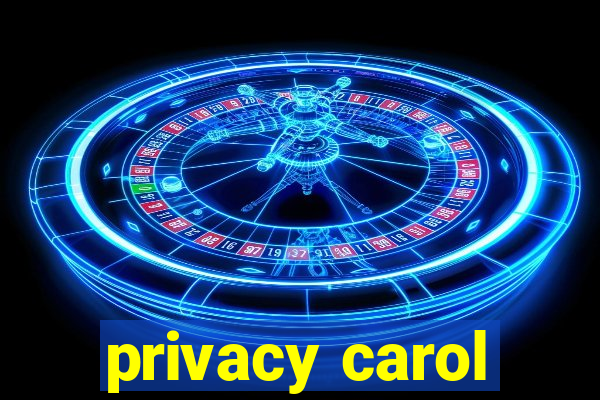 privacy carol