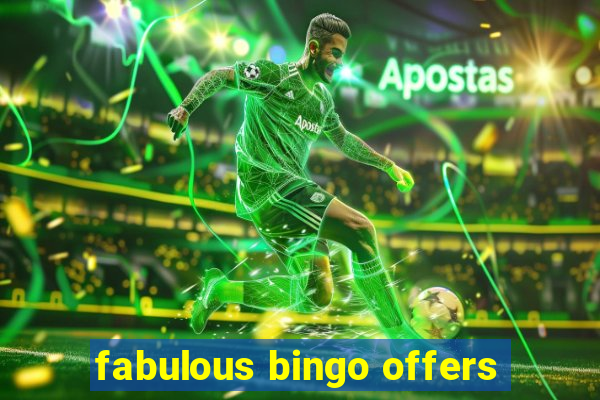 fabulous bingo offers