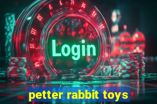 petter rabbit toys