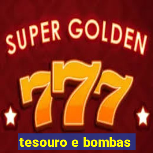 tesouro e bombas