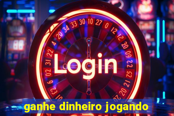 ganhe dinheiro jogando