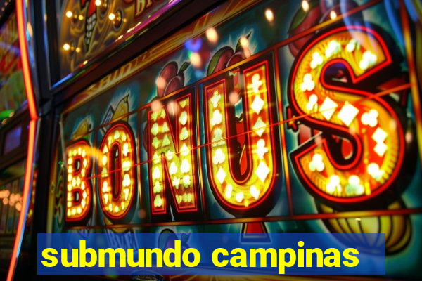 submundo campinas