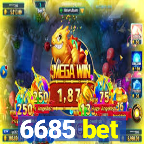 6685 bet