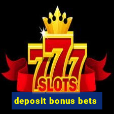 deposit bonus bets