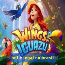 bet é legal no brasil