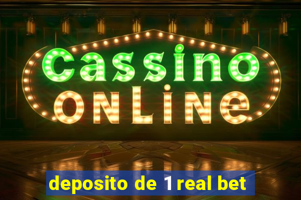 deposito de 1 real bet