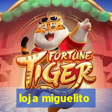 loja miguelito