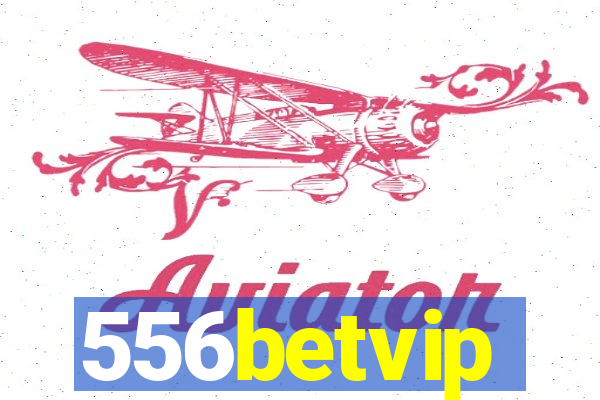 556betvip