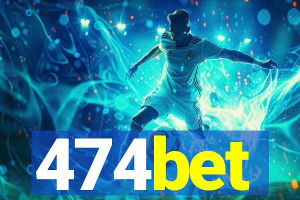 474bet