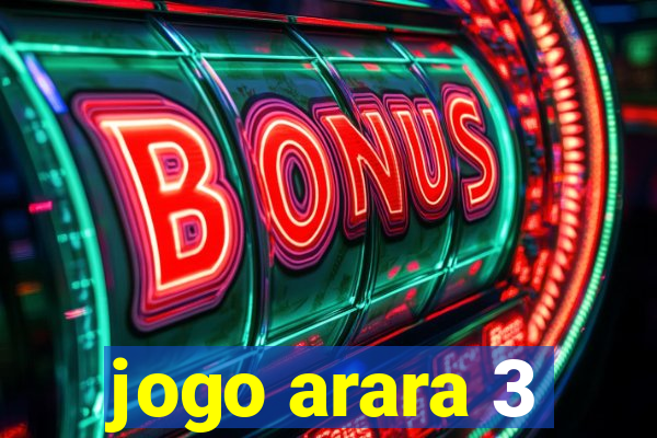 jogo arara 3