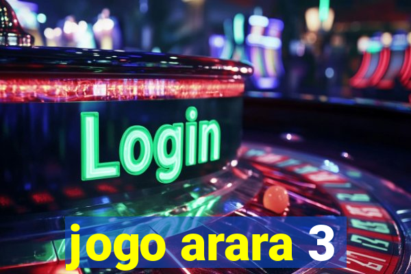 jogo arara 3