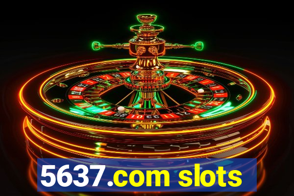 5637.com slots