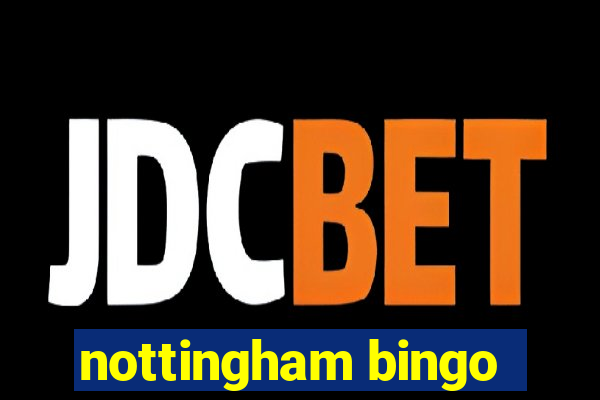 nottingham bingo